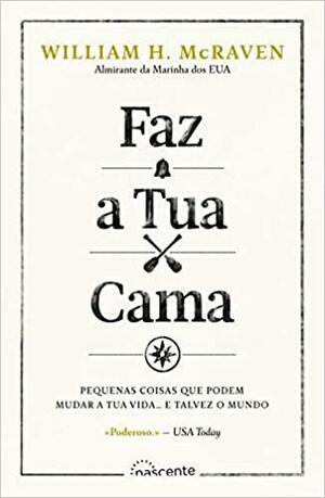 Faz a Tua Cama by William H. McRaven