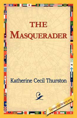 The Masquerader by Katherine Cecil Thurston