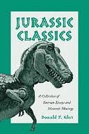 Jurassic Classics: A Collection of Saurian Essays and Mesozoic Musings by Donald F. Glut