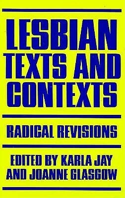 Lesbian Texts and Contexts: Radical Revisions by Joanne Glasgow, Karla Jay