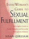 Everywoman's Guide to Sexual Fulfillment: An Illustrated Lifetime Guide to Your Sexuality and Sensuality by Susan Quilliam