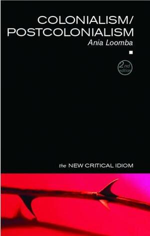 Colonialism / Postcolonialism by Ania Loomba