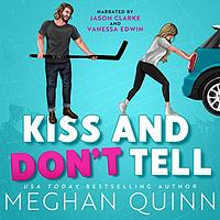 Kiss and Don't Tell by Meghan Quinn
