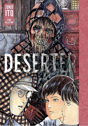 Deserter: Junji Ito Story Collection by Masumi Washington, Junji Ito, Jocelyne Allen