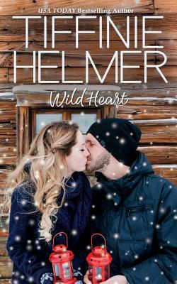 Wild Heart by Tiffinie Helmer