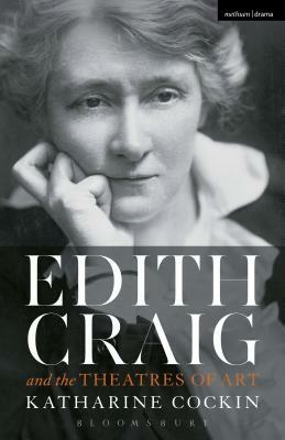 Edith Craig and the Theatres of Art by Katharine Cockin