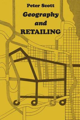 Geography and Retailing by Peter Scott