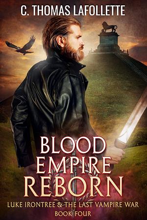 Blood Empire Reborn by C. Thomas Lafollette, C. Thomas Lafollette