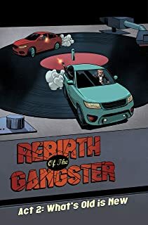 Rebirth of the Gangster Act 2: What's Old is New by Juan Romera, C.J. Standal