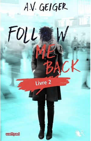 Follow me back Tome 2, Volume 2 by A. V. Geiger
