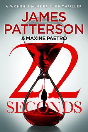 Patterson:22 Seconds by James Patterson, James Patterson