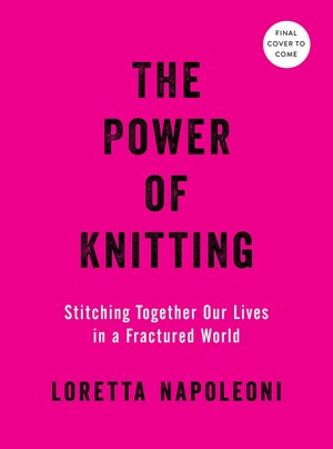 The Power of Knitting by Loretta Napoleoni