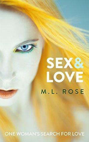 Sex and Love by M.L. Rose