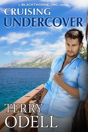 Cruising Undercover: A Covert Ops Romantic Suspense by Terry Odell, Terry Odell