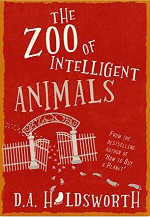 The Zoo of Intelligent Animals by D.A. Holdsworth
