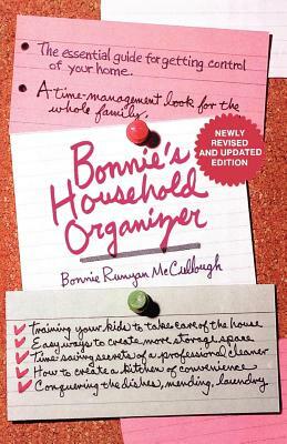 Bonnie's Household Organizer: The Essential Guide for Getting Control of Your Home by Bonnie Runyan McCullough