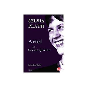 Ariel ve Secme Siirler by Sylvia Plath