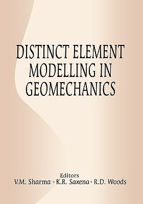 Distinct Element Modelling in Geomechani by Richard Woods, K. R. Saxena, V. M. Sharma