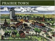 Prairie Town by Bonnie Geisert, Arthur Geisert