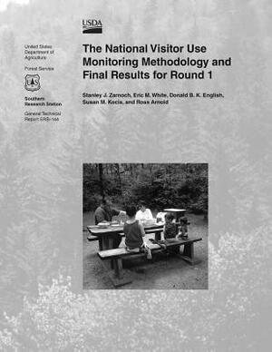 The National Visitor Use Monitoring Methodology and Final Results for Round 1 by U. S. Department of Agriculture