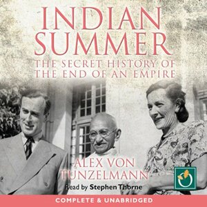 Indian Summer: The Secret History of the End of an Empire by Alex von Tunzelmann