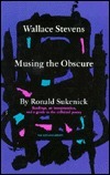 Wallace Stevens: Musing the Obscure by Ronald Sukenick