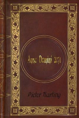 Pieter Harting - Anno Domini 2071 by Pieter Harting