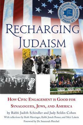 Recharging Judaism: How Civic Engagement is Good for Synagogues, Jews, and America by Judith Schindler, Judith Seldin-Cohen