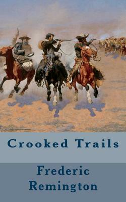 Crooked Trails by Frederic Remington