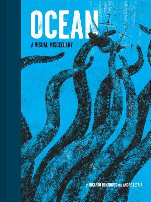 Ocean: A Visual Miscellany by Ricardo Henriques