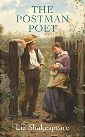 The Postman Poet by Liz Shakespeare