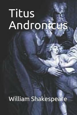 Titus Andronicus by William Shakespeare