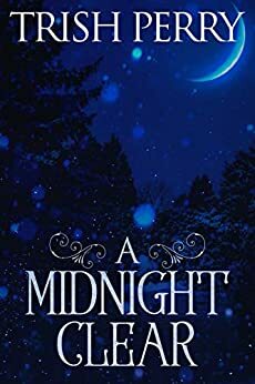 A Midnight Clear by Trish Perry