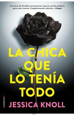 La Chica Que Lo Tenia Todo by Jessica Knoll