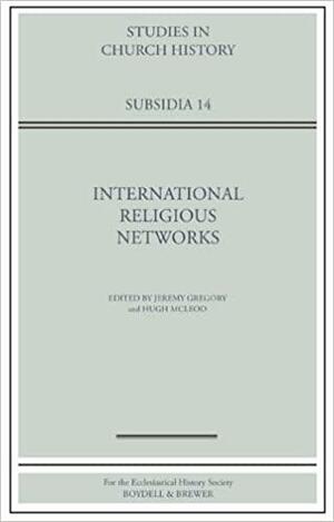 International Religious Networks by Hugh McLeod, Jeremy Gregory