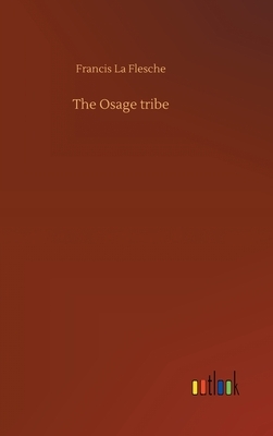 The Osage tribe by Francis La Flesche