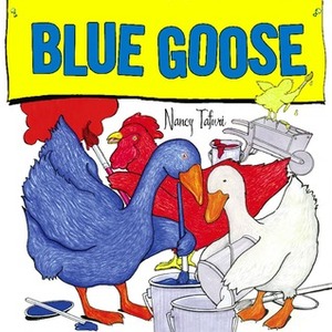 Blue Goose by Nancy Tafuri