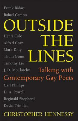Outside the Lines: Talking with Contemporary Gay Poets by Christopher Matthew Hennessy
