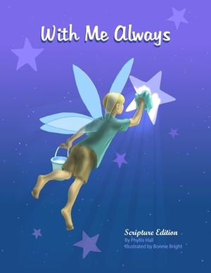 With Me Always-Scripture Edition by Phyllis Hall