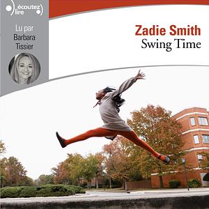Swing Time by Zadie Smith