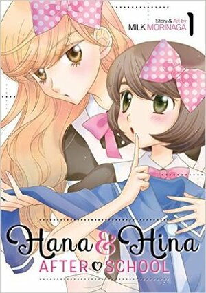 Hana & Hina After School Vol. 1 by 森永 みるく, Milk Morinaga