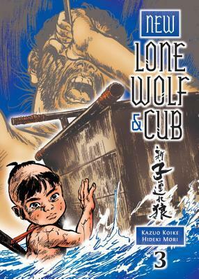 New Lone Wolf and Cub, Volume 3 by Hideki Mori, Kazuo Koike