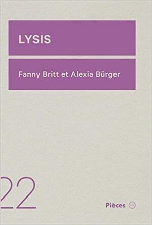 Lysis by Alexia Bürger, Fanny Britt