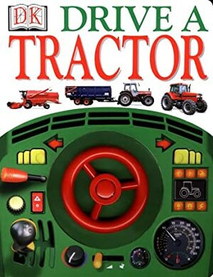 Drive a Tractor With Beep Beep Steering Wheel by Mary Atkinson