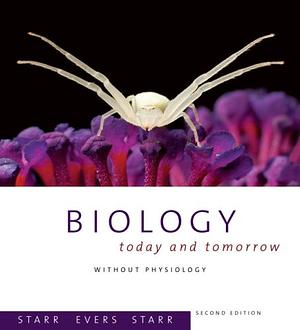 Biology: Today and Tomorrow by Cecie Starr