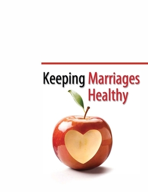 Keeping Marriages Healthy: Community Focused Resource by David and Teresa Ferguson, Great Commandment Network