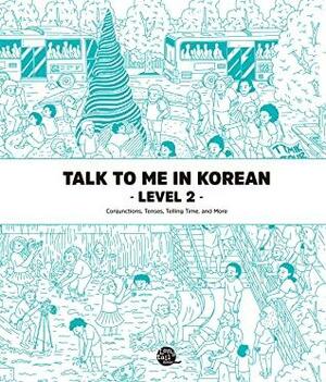 Talk To Me In Korean Level 2 by TalkToMeInKorean