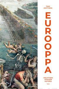 Eurooppa – Poliittisen yhteisön historia by Timo Miettinen