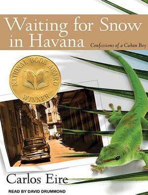 Waiting for Snow in Havana: Confessions of a Cuban Boy by Carlos Eire