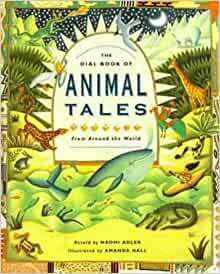 The Dial Book of Animal Tales from Around the World by Naomi Adler